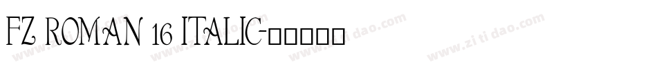 FZ ROMAN 16 ITALIC字体转换